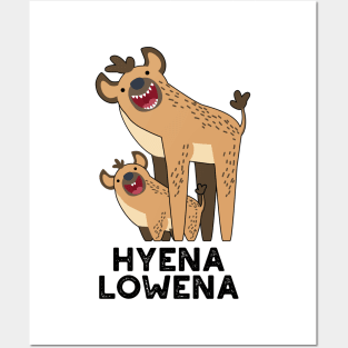 Hyena Lowena Funny Animal Hyena Pun Posters and Art